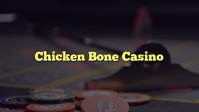 Chicken Bone Casino