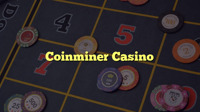 Coinminer Casino