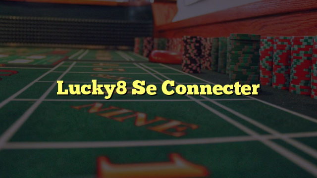 Lucky8 Se Connecter