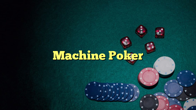 Machine Poker