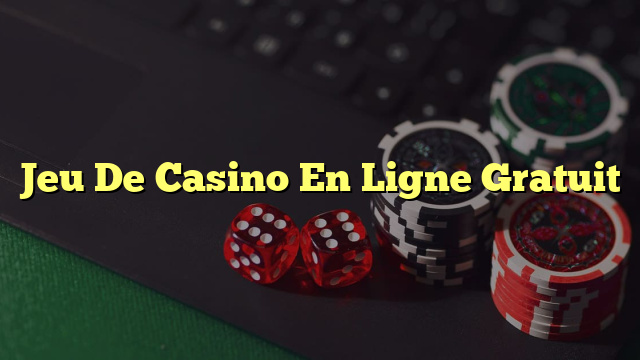 Jeu De Casino En Ligne Gratuit