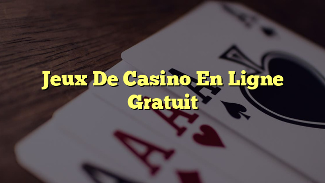 Jeux De Casino En Ligne Gratuit