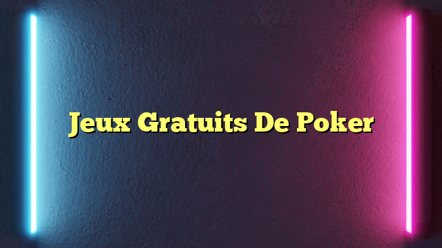 Jeux Gratuits De Poker