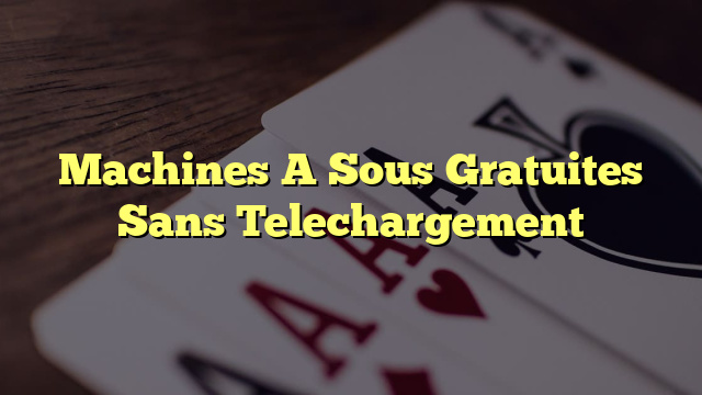 Machines A Sous Gratuites Sans Telechargement