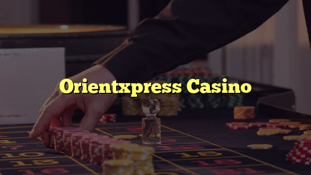 Orientxpress Casino