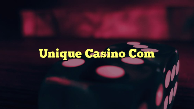 Unique Casino Com