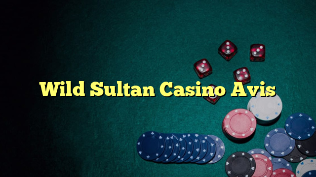 Wild Sultan Casino Avis