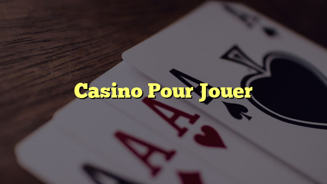 Casino Pour Jouer