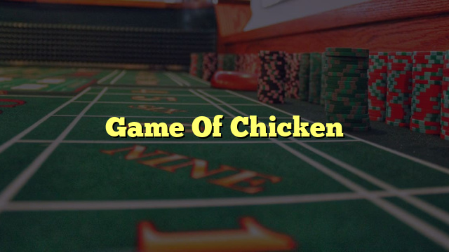 Game Of Chicken