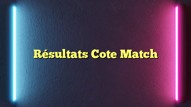 Résultats Cote Match