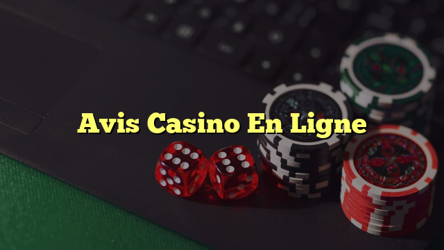 Avis Casino En Ligne