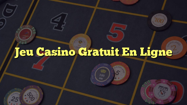 Jeu Casino Gratuit En Ligne