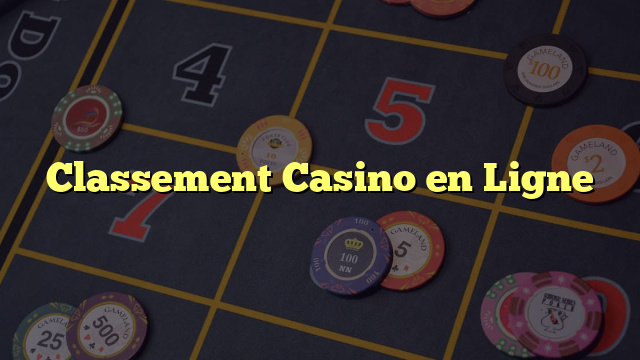 Classement Casino en Ligne