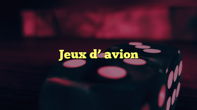 Jeux d’ avion