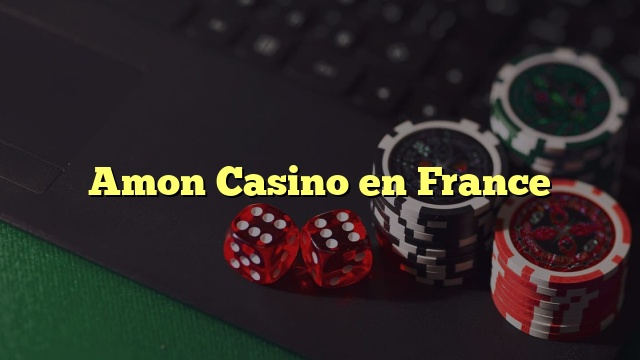 Amon Casino en France