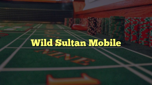 Wild Sultan Mobile