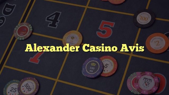 Alexander Casino Avis