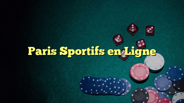 Paris Sportifs en Ligne