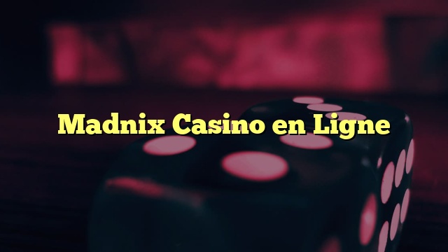 Madnix Casino en Ligne