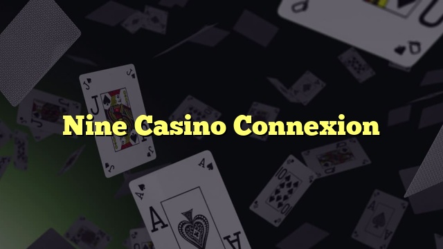 Nine Casino Connexion